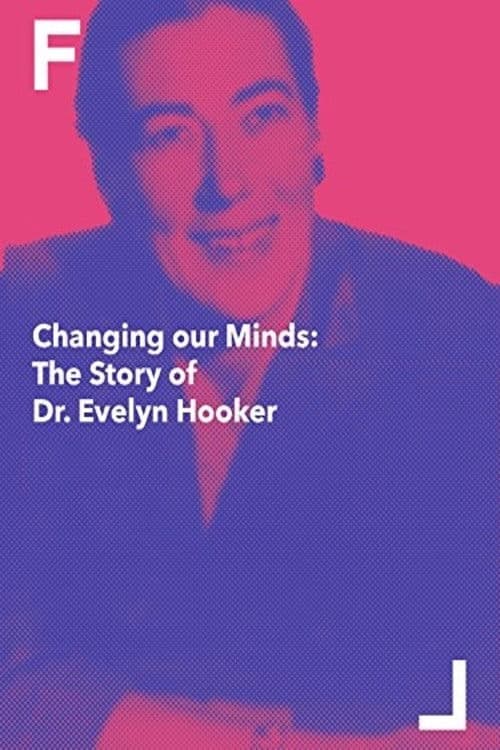 Poster backdrop for Changing Our Minds: The Story of Dr. Evelyn Hooker