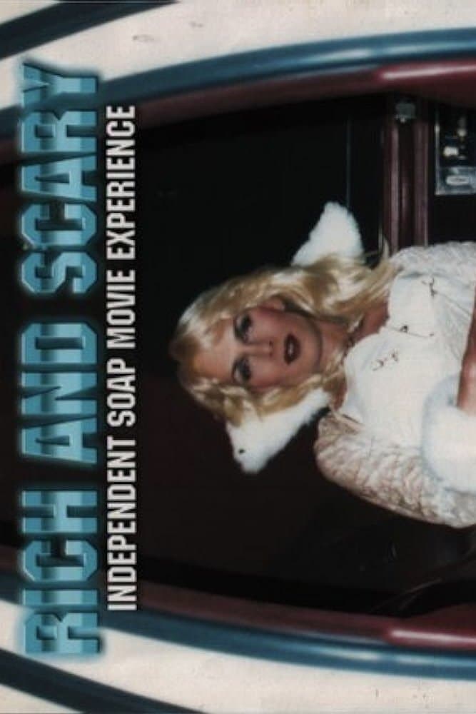 Poster backdrop for Rich and Scary: Independent Soap Movie Experience
