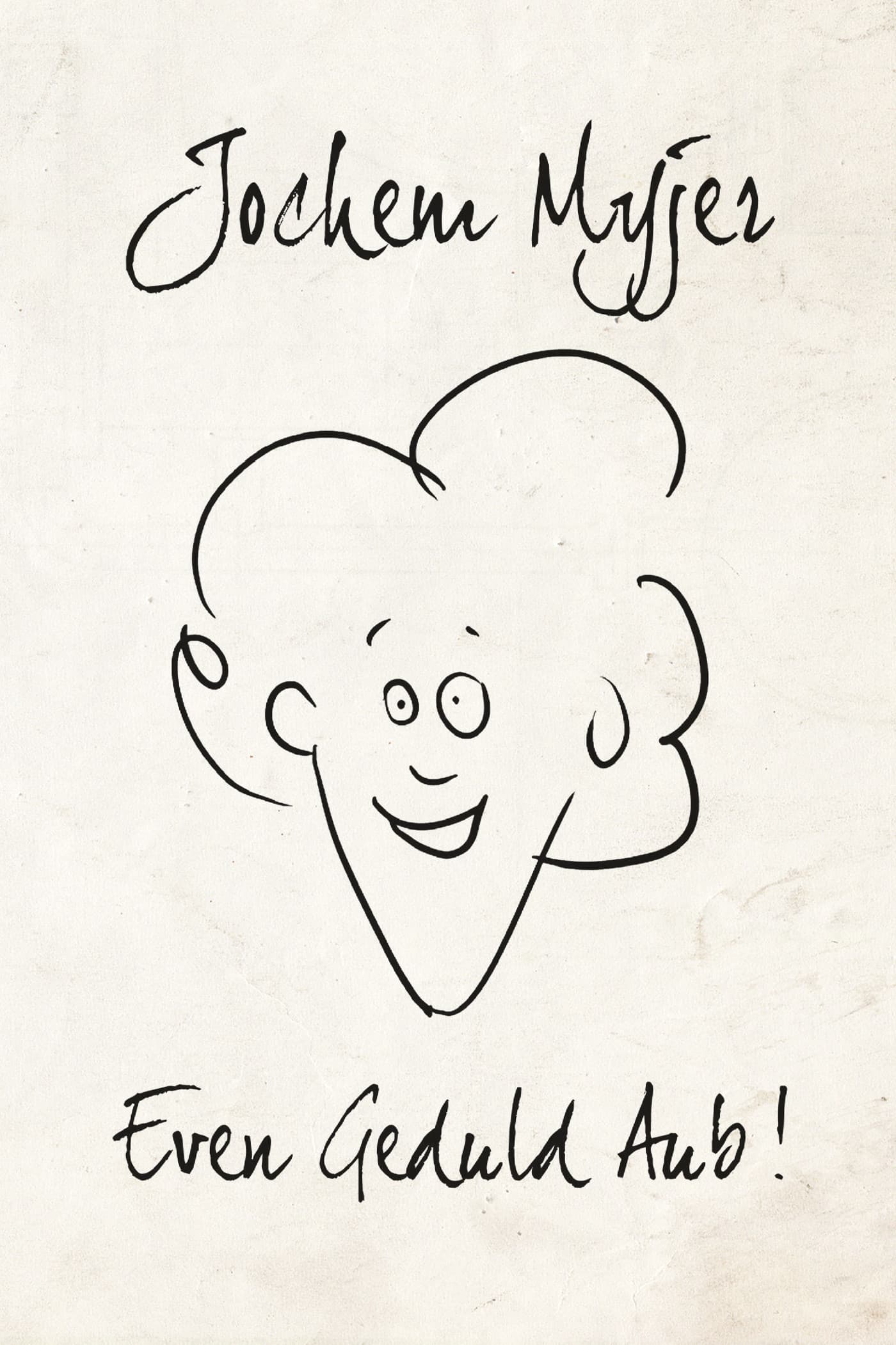 Poster backdrop for Jochem Myjer: Even Geduld Aub!