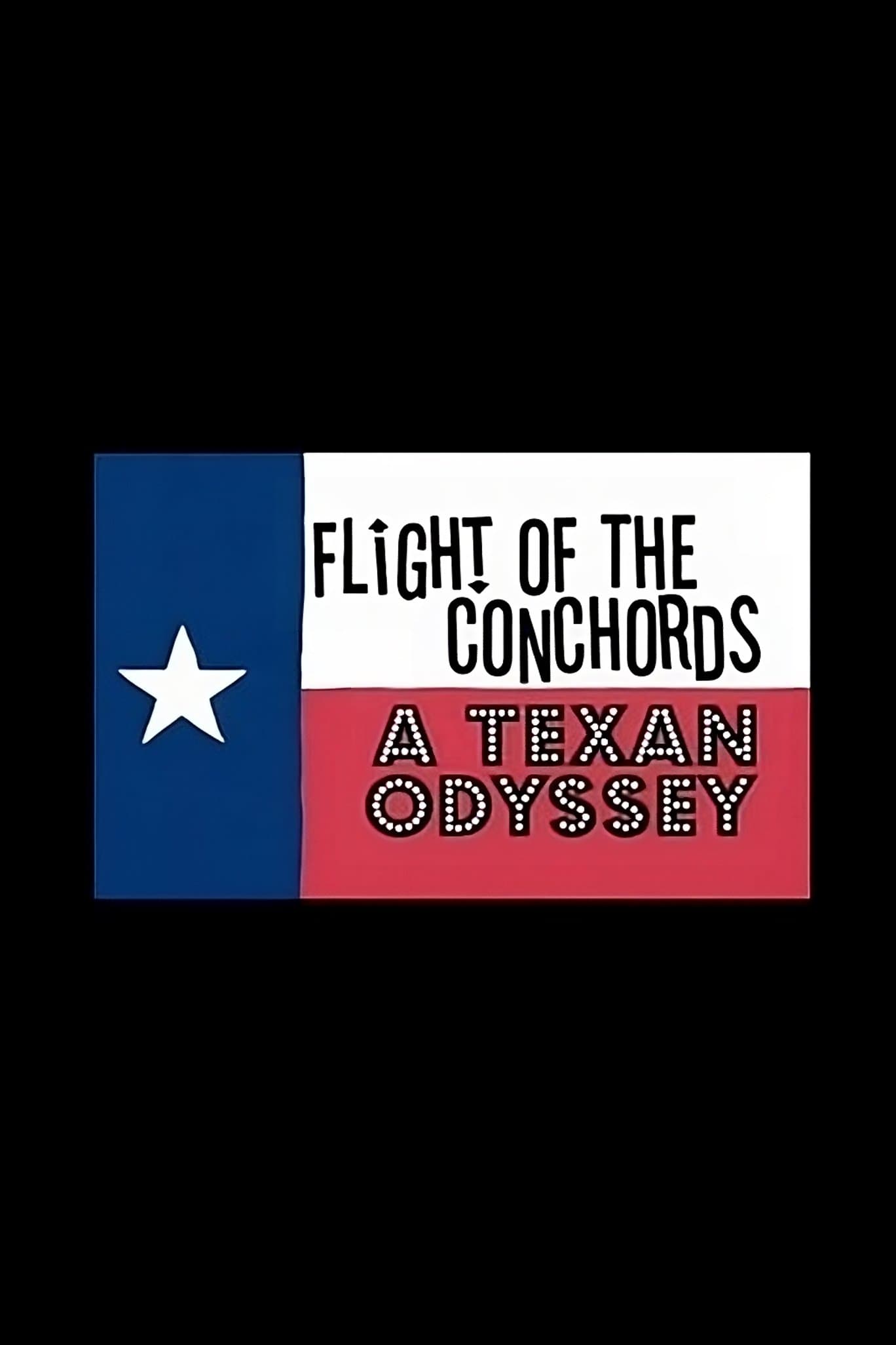 Poster backdrop for Flight of the Conchords: A Texan Odyssey