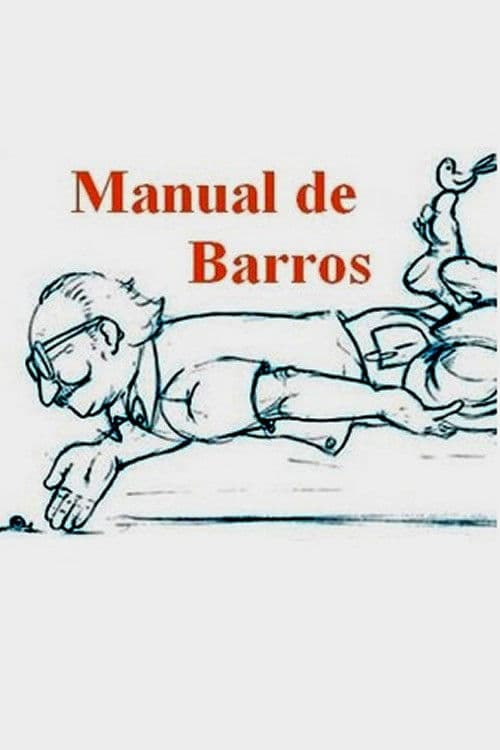 Poster backdrop for Manual de Barros - Retrato do poeta quando coisa