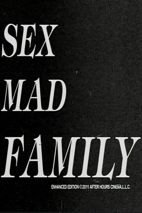 Poster backdrop for Sex Mad Family Grindhouse Triple Feature