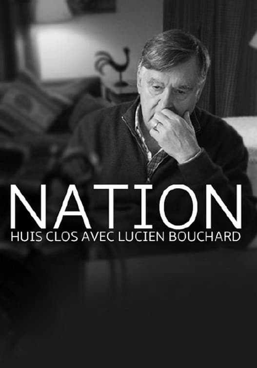 Poster backdrop for Nation - un huis clos avec Lucien Bouchard