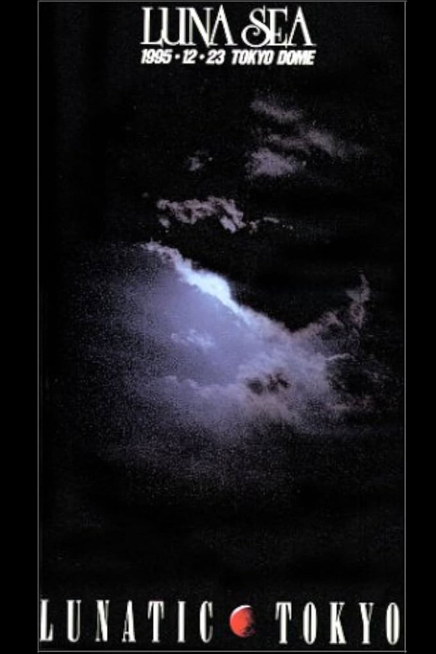 Poster backdrop for Luna Sea: Lunatic Tokyo 1995.12.23 Tokyo Dome