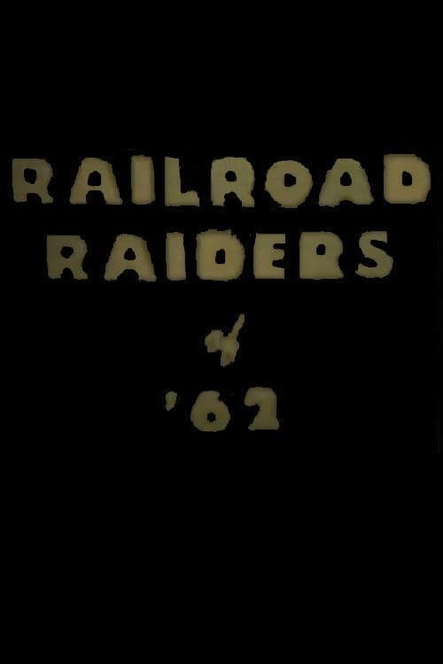 Poster backdrop for Railroad Raiders of '62