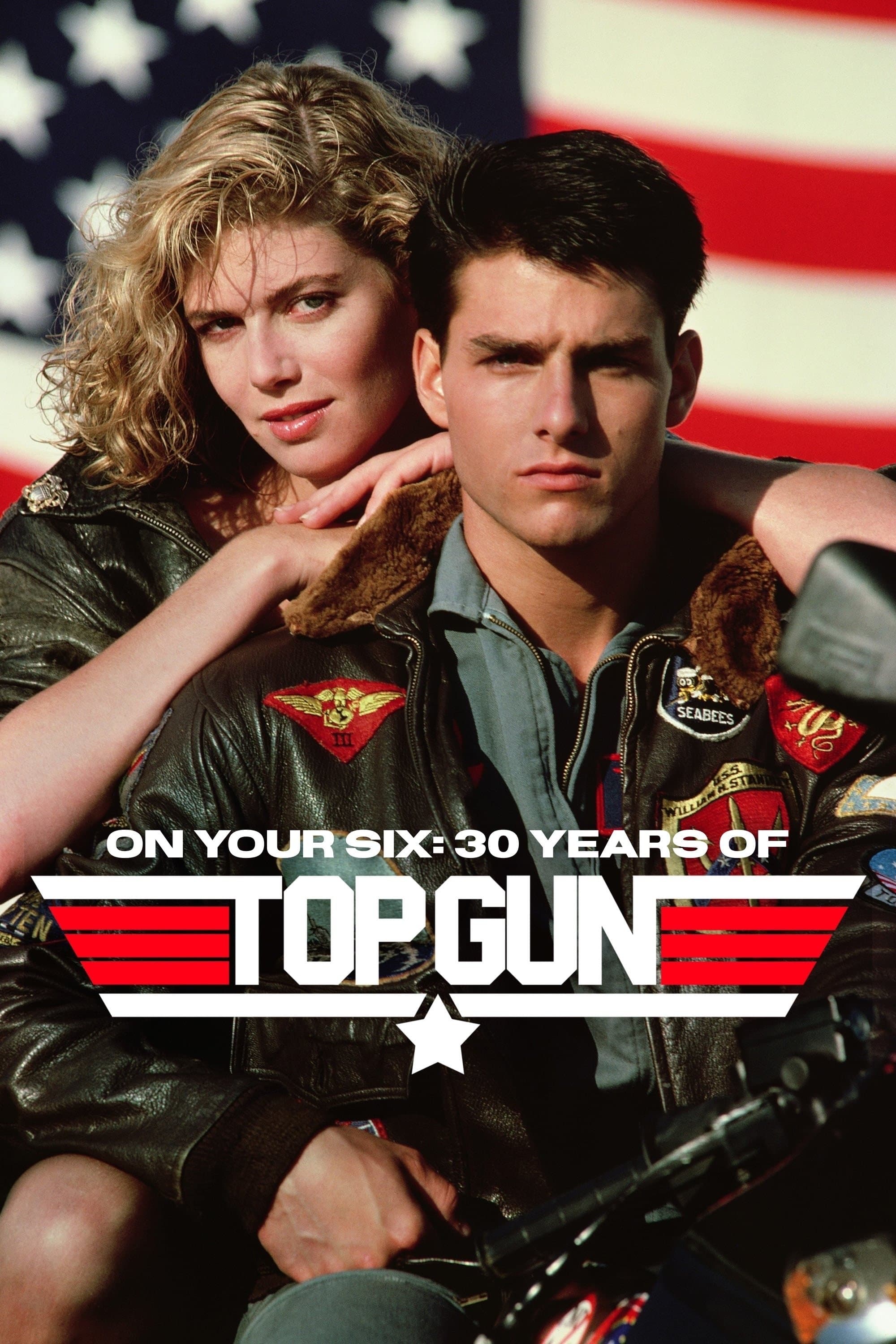 Poster backdrop for On Your Six: Thirty Years of Top Gun