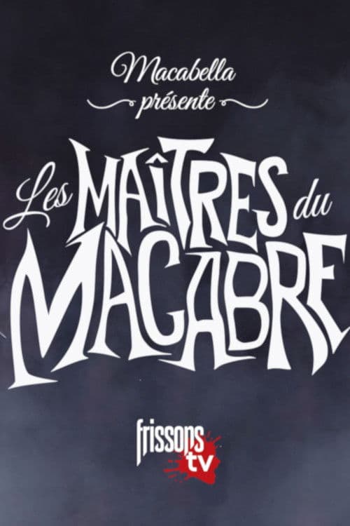 Poster for Macabella présente Les maîtres du macabre