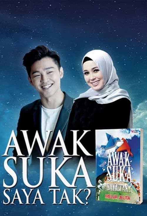 Poster for Awak Suka Saya Tak?