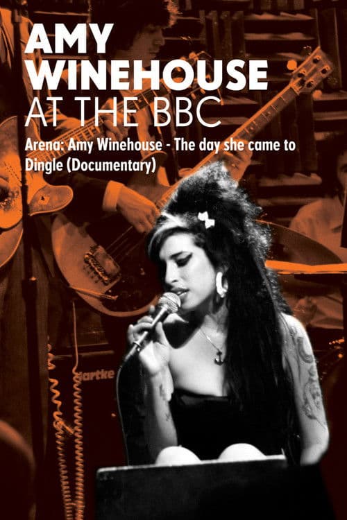 Similar movie: Amy Winehouse: At the BBC - Arena: The Day She Came to Dingle