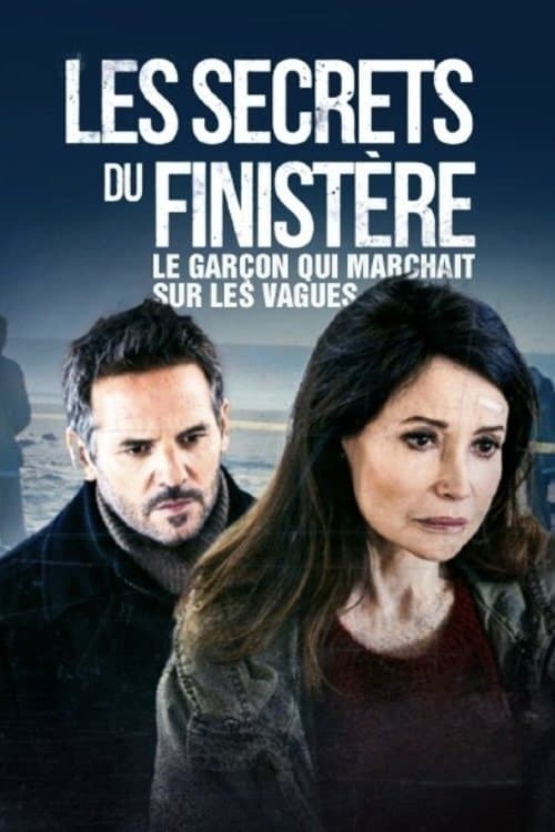 Poster for Les secrets du Finistère - Le garçon qui marchait sur les vagues