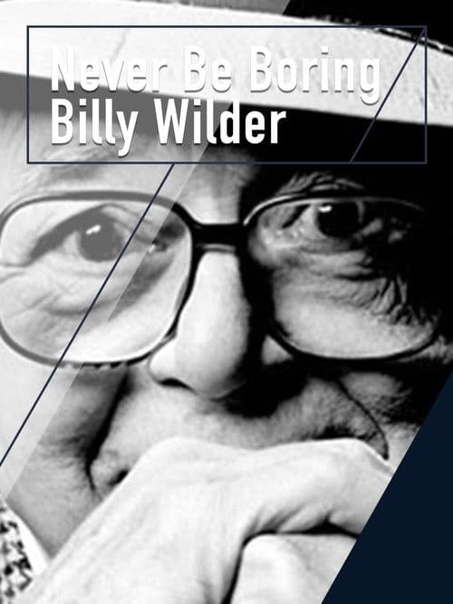 Poster for Never Be Boring: Billy Wilder