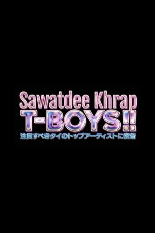 Poster for Sawatdee Khrap T-Boys!!: Ima, Chumoku Subeki Thai no Top Artist ni Mitchaku