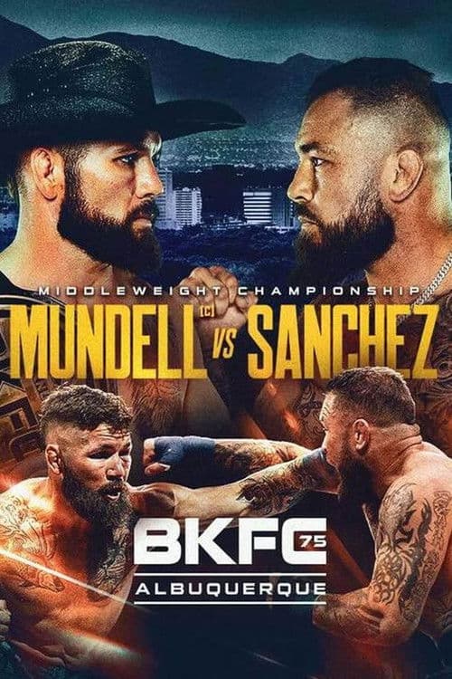 Similar title BKFC 75: Mundell vs. Sanchez