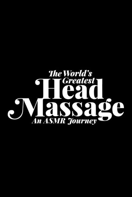 Similar title The World's Greatest Head Massage: An ASMR Journey