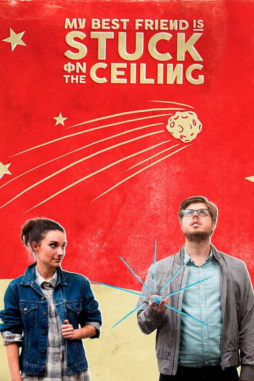 Poster for My Best Friend Is Stuck on the Ceiling