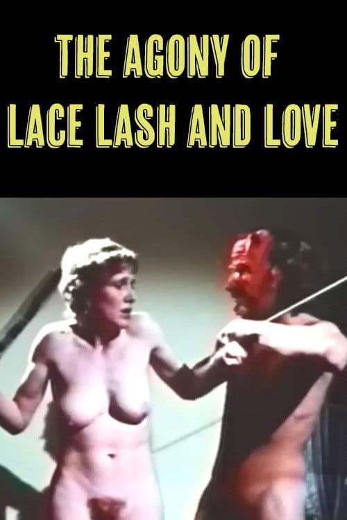 Poster for The Agony of Lace Lash and Love