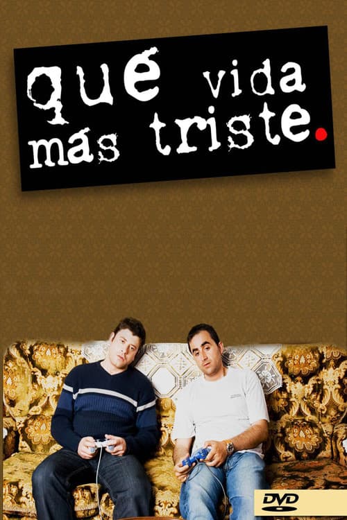 Poster for Qué vida más triste