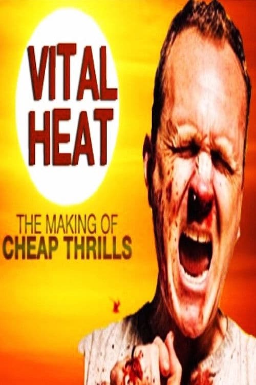 Poster for Vital Heat: The Making of 'Cheap Thrills'