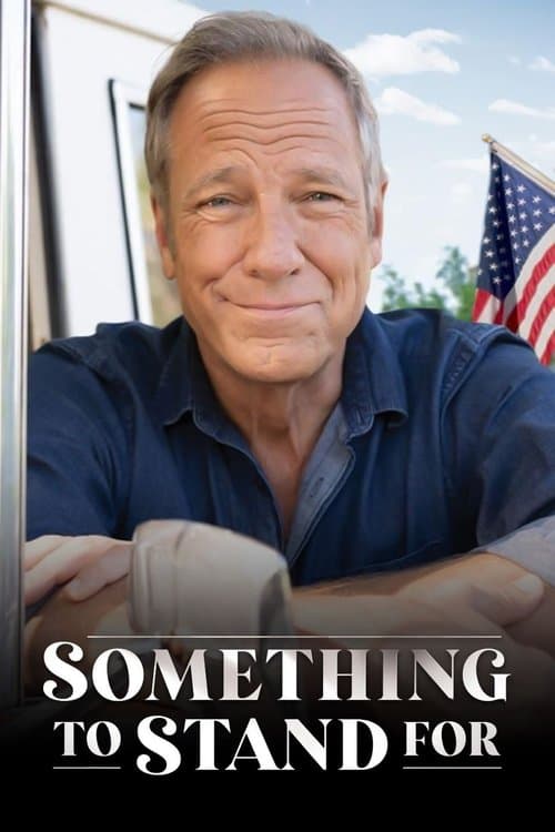 Poster for Something to Stand for with Mike Rowe