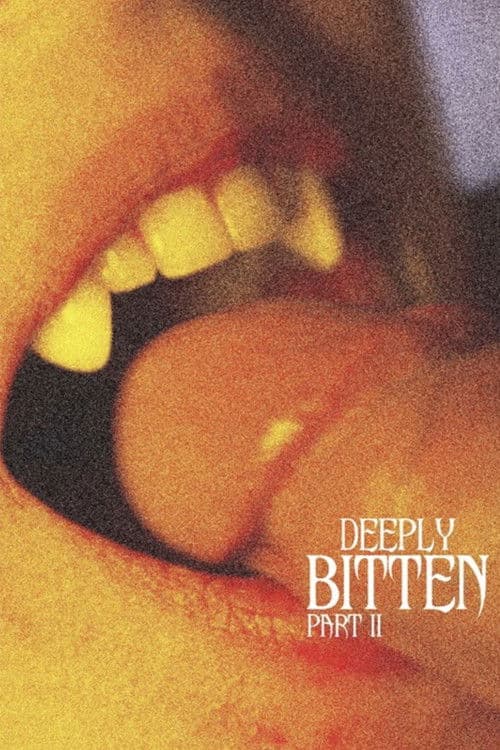 Poster for Deeply Bitten - Part II
