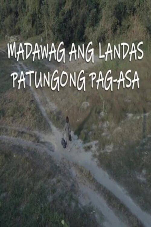 Poster for Madawag Ang Landas Patungong Pag-Asa