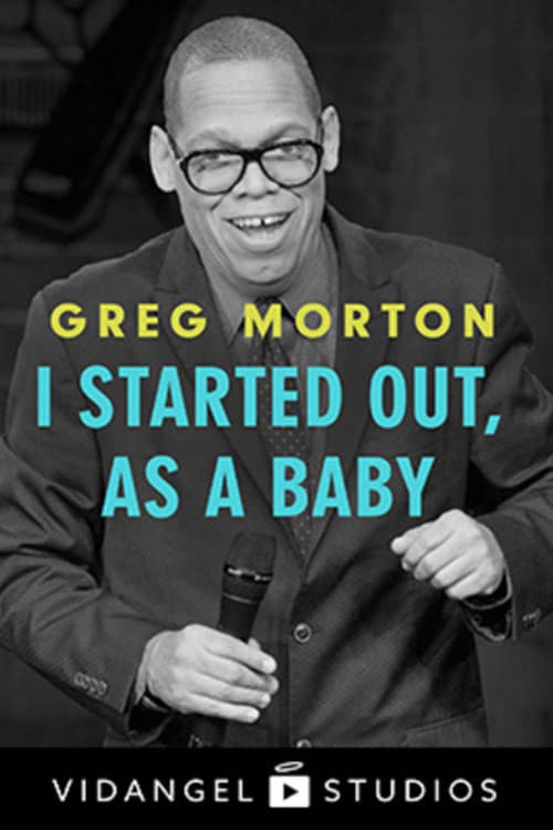 Poster for Greg Morton: I Started Out, as a Baby
