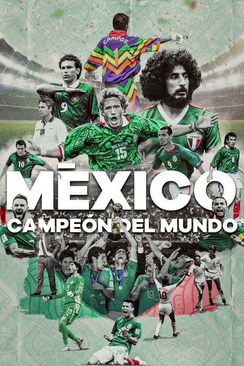 Poster for México ¿Campeón Del Mundo?