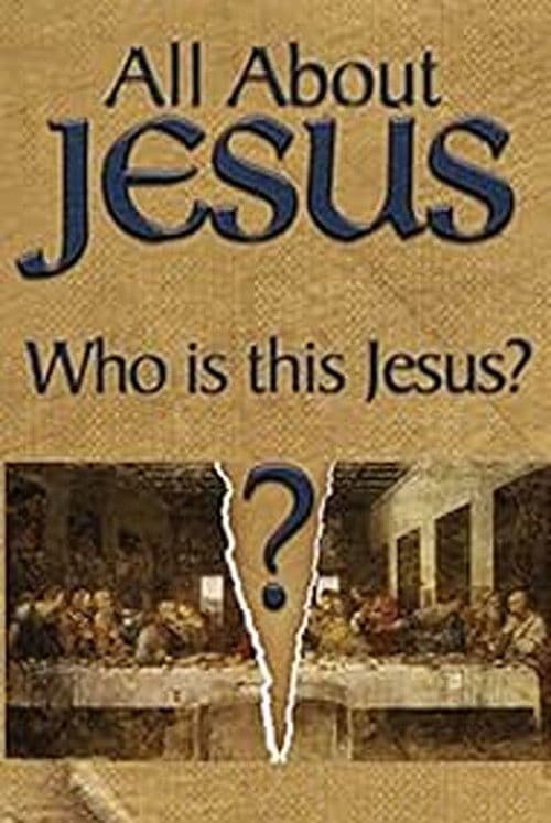 Poster for All About Jesus – Who Is This Jesus?