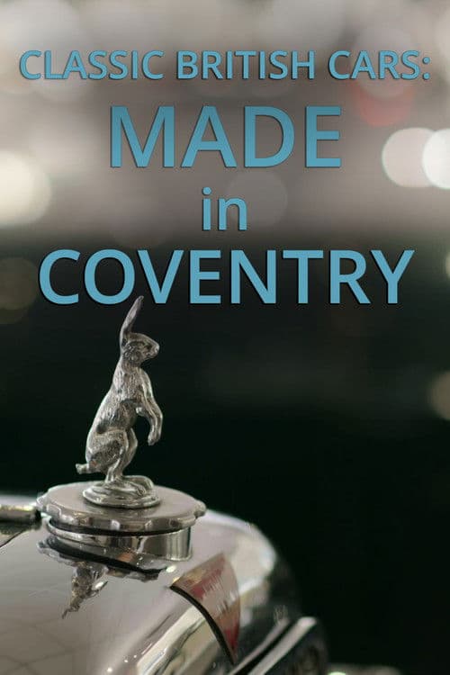 Poster for Classic British Cars: Made in Coventry