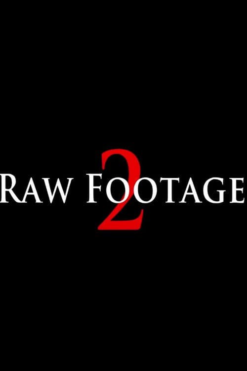 Poster for Raw Footage 2