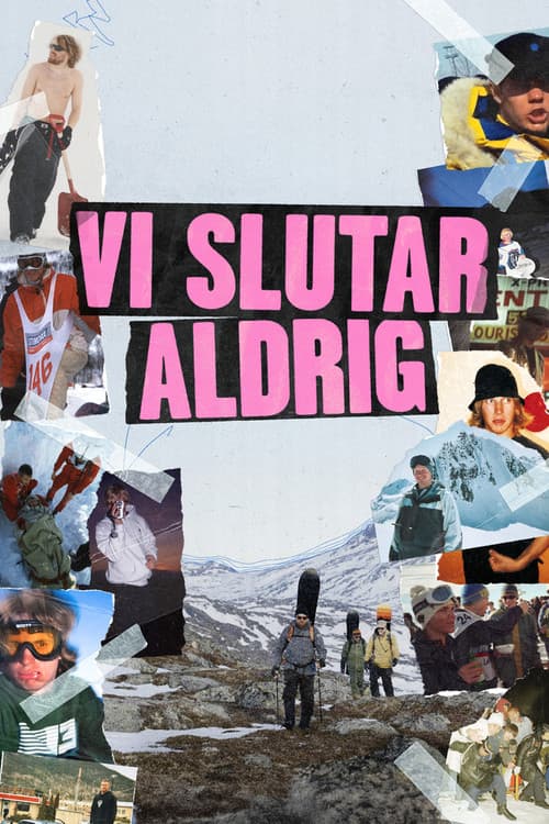 Poster for Vi Slutar Aldrig