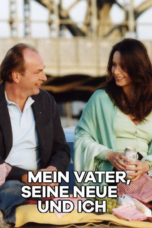 Poster for Mein Vater, seine Neue und ich