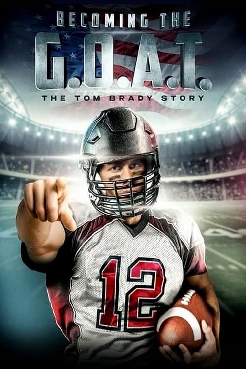 Similar title Becoming the G.O.A.T.: The Tom Brady Story