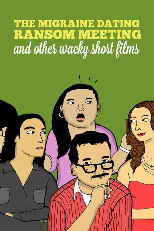 Poster for The Migraine Dating Ransom Meeting: A Collection of Short Films
