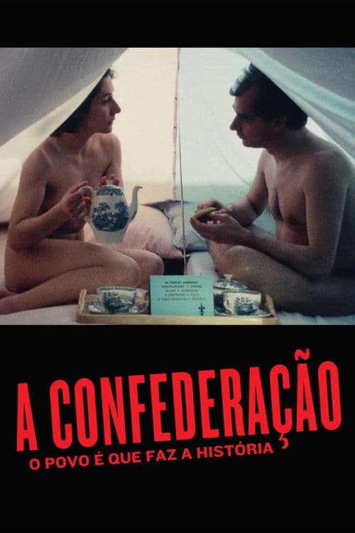 Poster for A Confederação: O Povo É Que Faz A História