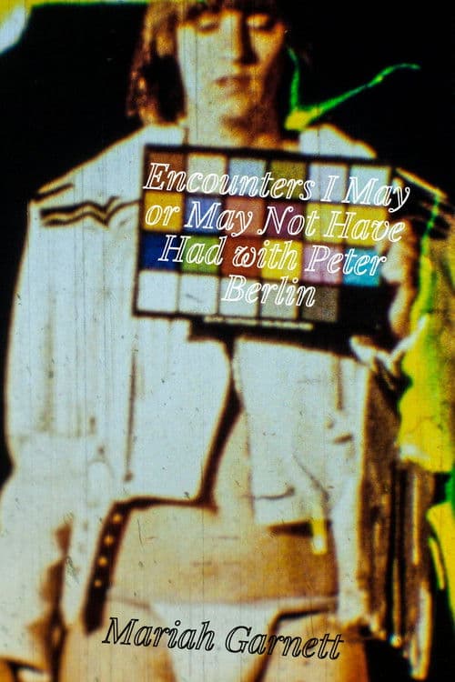 Poster for Encounters I May or May Not Have Had with Peter Berlin