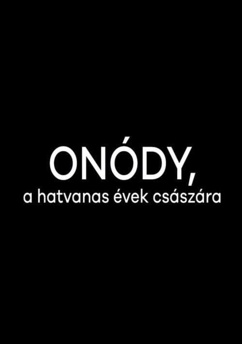 Poster for Onódy, a hatvanas évek császára