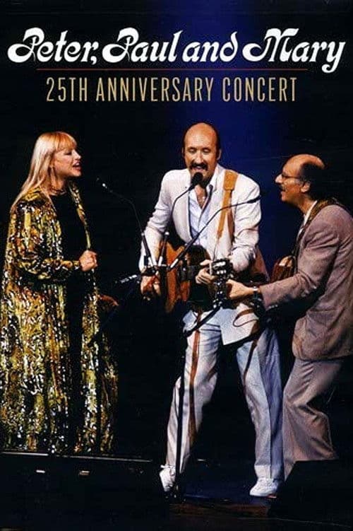 Poster for Peter, Paul and Mary: 25th Anniversary Concert