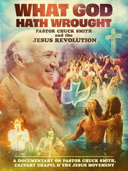 Poster for What God Hath Wrought: Pastor Chuck Smith and the Jesus Revolution