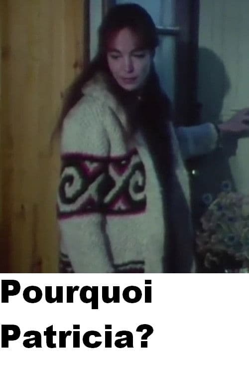 Poster for Pourquoi Patricia?