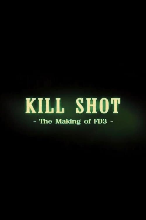 Poster for Kill Shot: The Making of 'FD3'