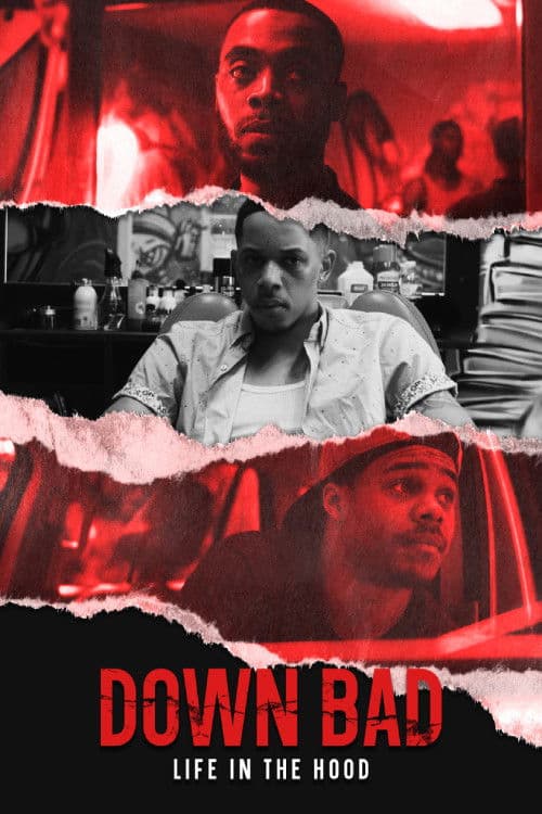 Poster for Down Bad: Life in the Hood