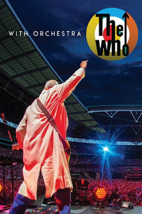 Poster for The Who – With Orchestra Live At Wembley