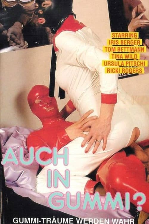 Poster for Auch in Gummi? - Gummiträume werden wahr