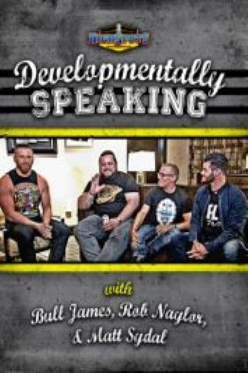 Poster for Developmentally Speaking With Bull James, Rob Naylor, & Matt Sydal