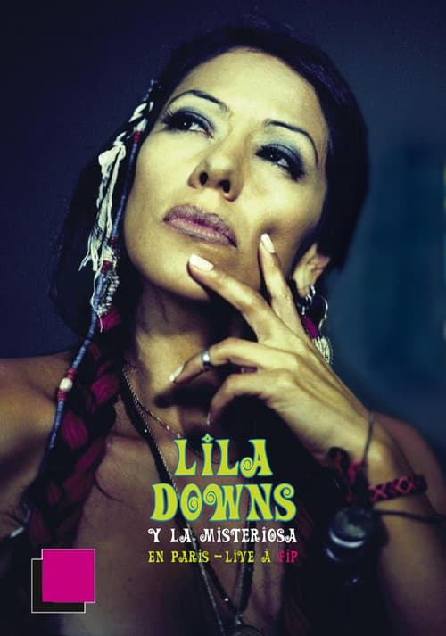 Poster for Lila Downs y La Misteriosa en París - Live à FIP