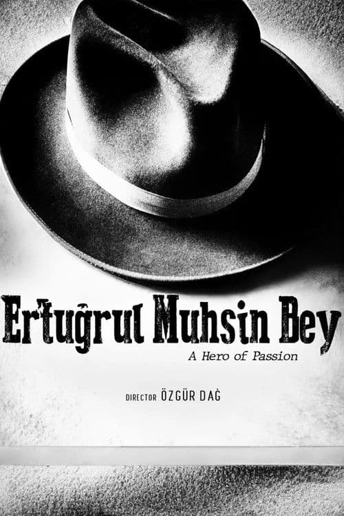 Poster for Ertuğrul Muhsin Bey: Bir Tutkunun Kahramanı