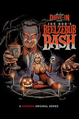 Poster for The Last Drive-In with Joe Bob Briggs: Joe Bob's Beelzebub Bash