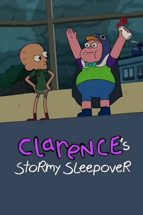 Poster for Clarence’s Stormy Sleepover