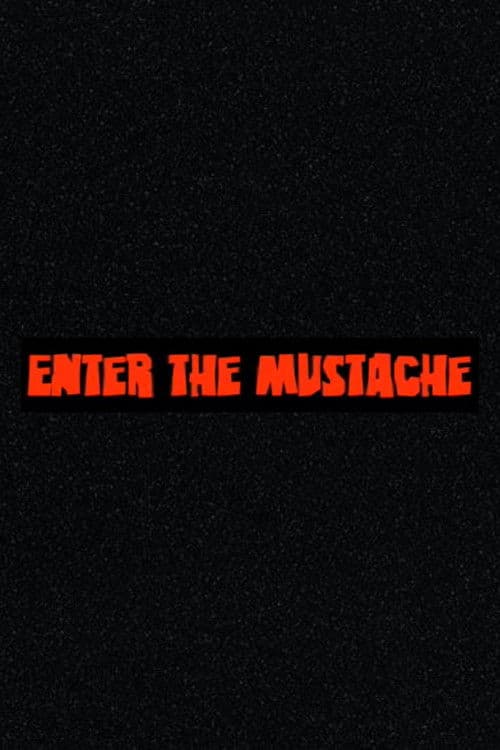 Poster for Enter the Mustache